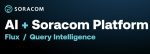 Soracom  Flux et Query Intelligence